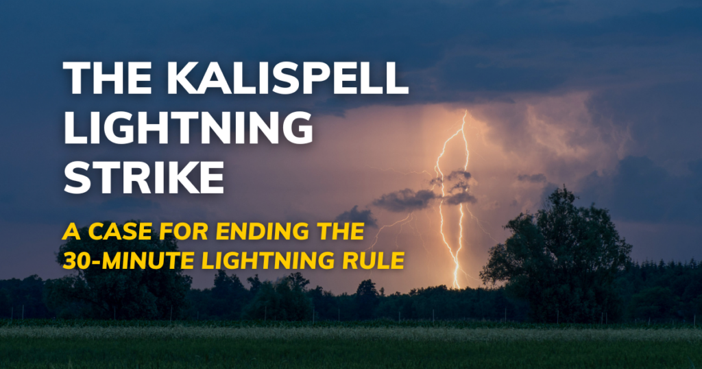 The Kalispell Lightning Strike: A Case For Ending The 30-Minute Lightning Rule