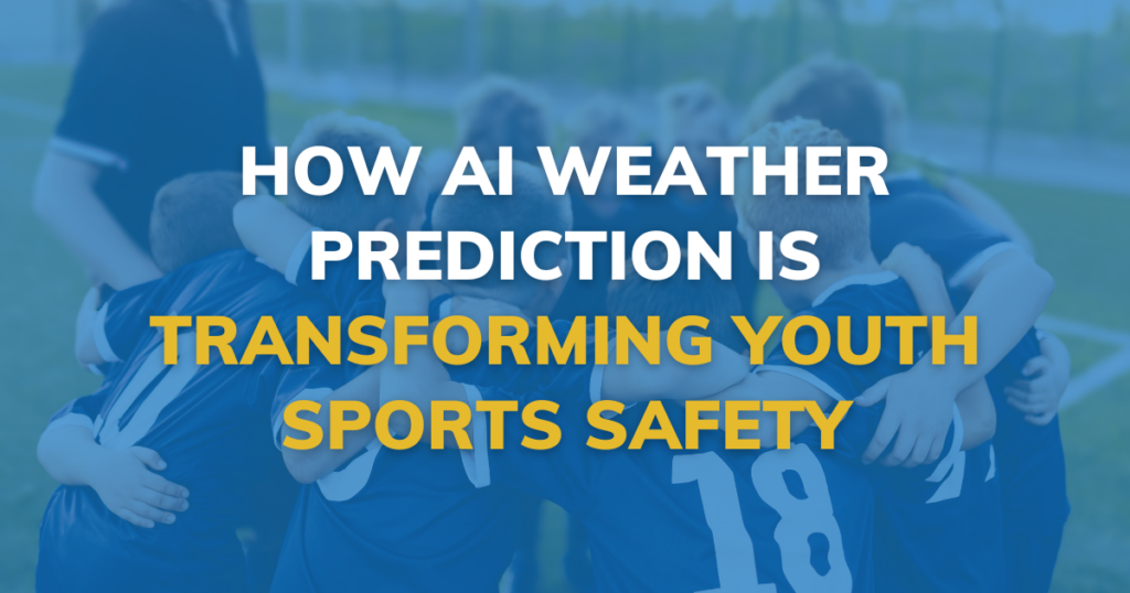 How AI Weather Prediction is Transforming Youth Sports Safety